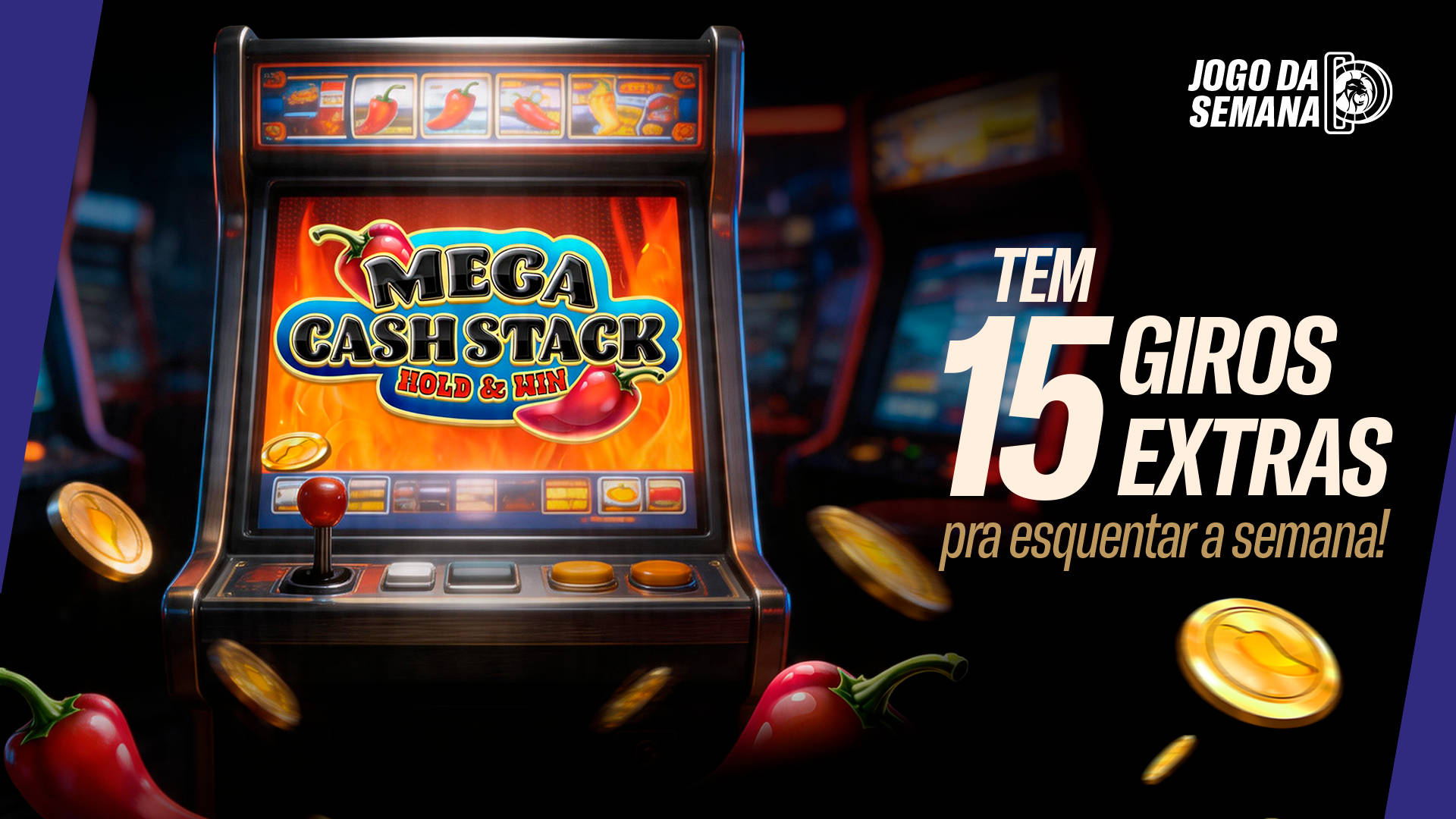 Tem 15 giros extras pra esquentar a semana!