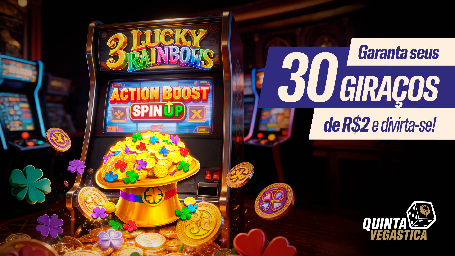 Garanta seus 30 giraços de R$2 e divirta-se!