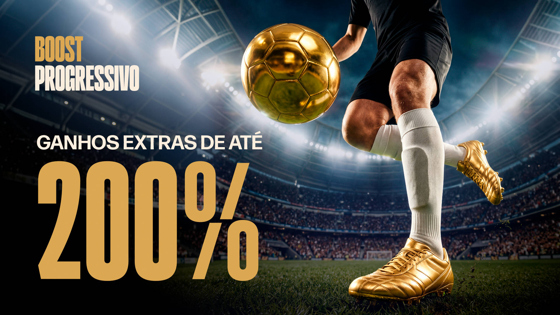BOOST DE ATÉ 200%