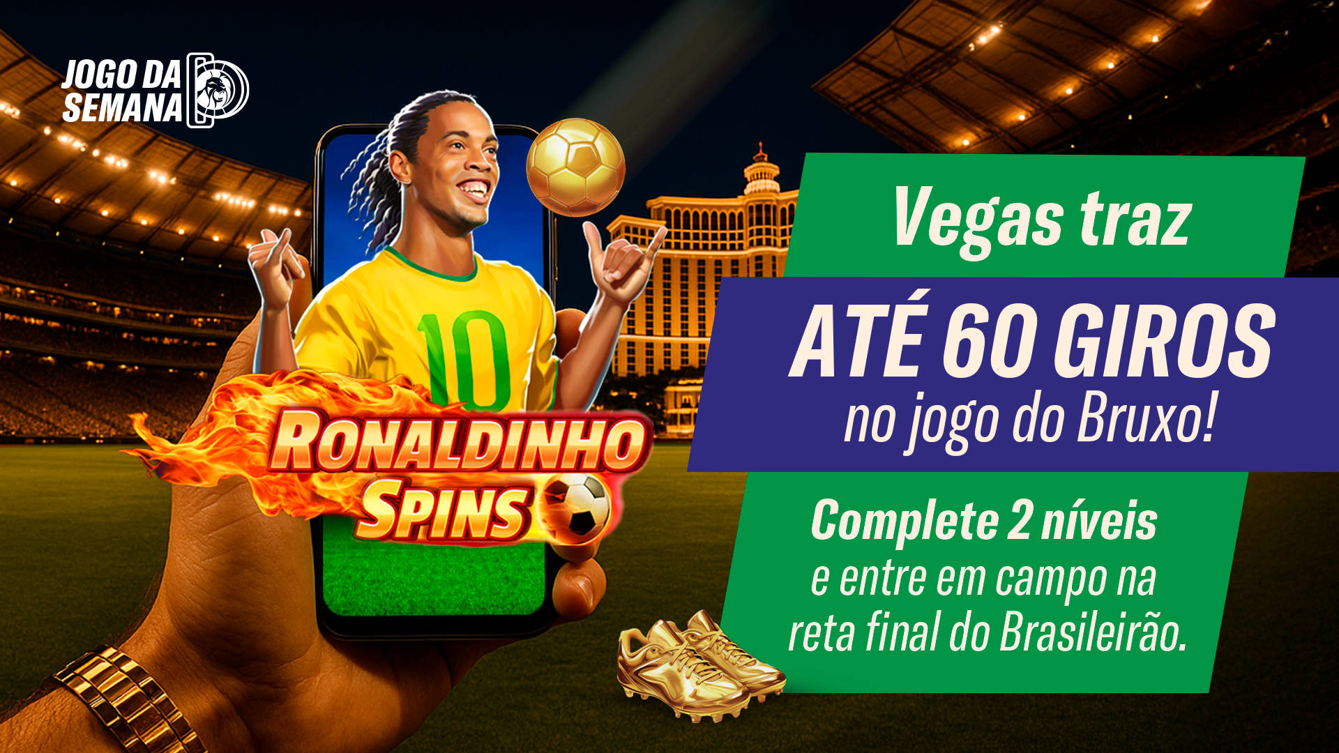 Vegas traz até 60 giros no jogo do Bruxo! Complete 2 níveis e entre em camp ona reta final do Brasileirão!
