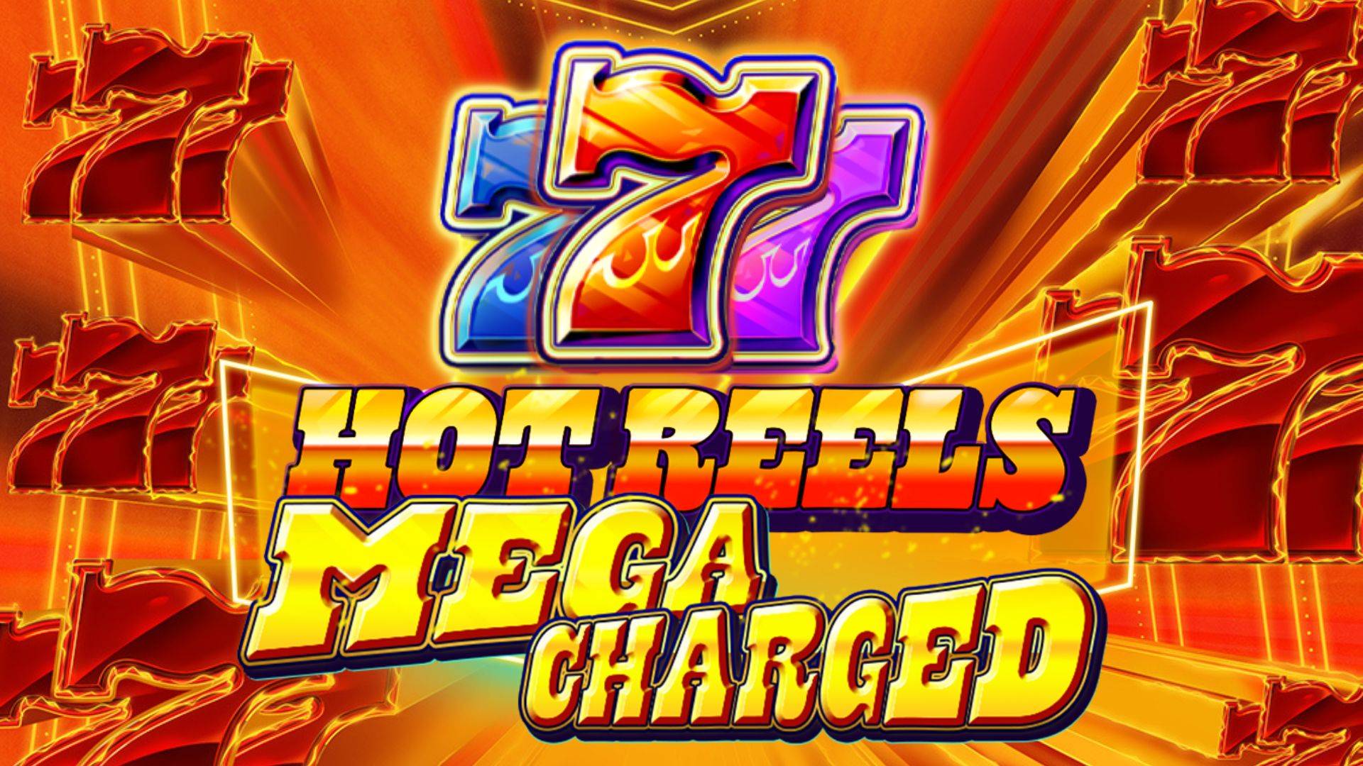 777 Hot Reels: Megacharged