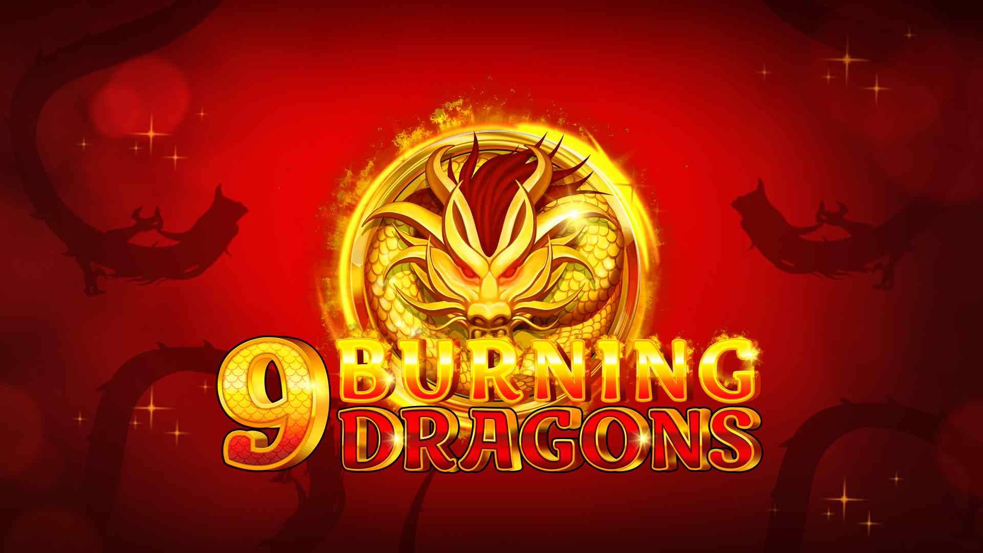 9 Burning Dragons