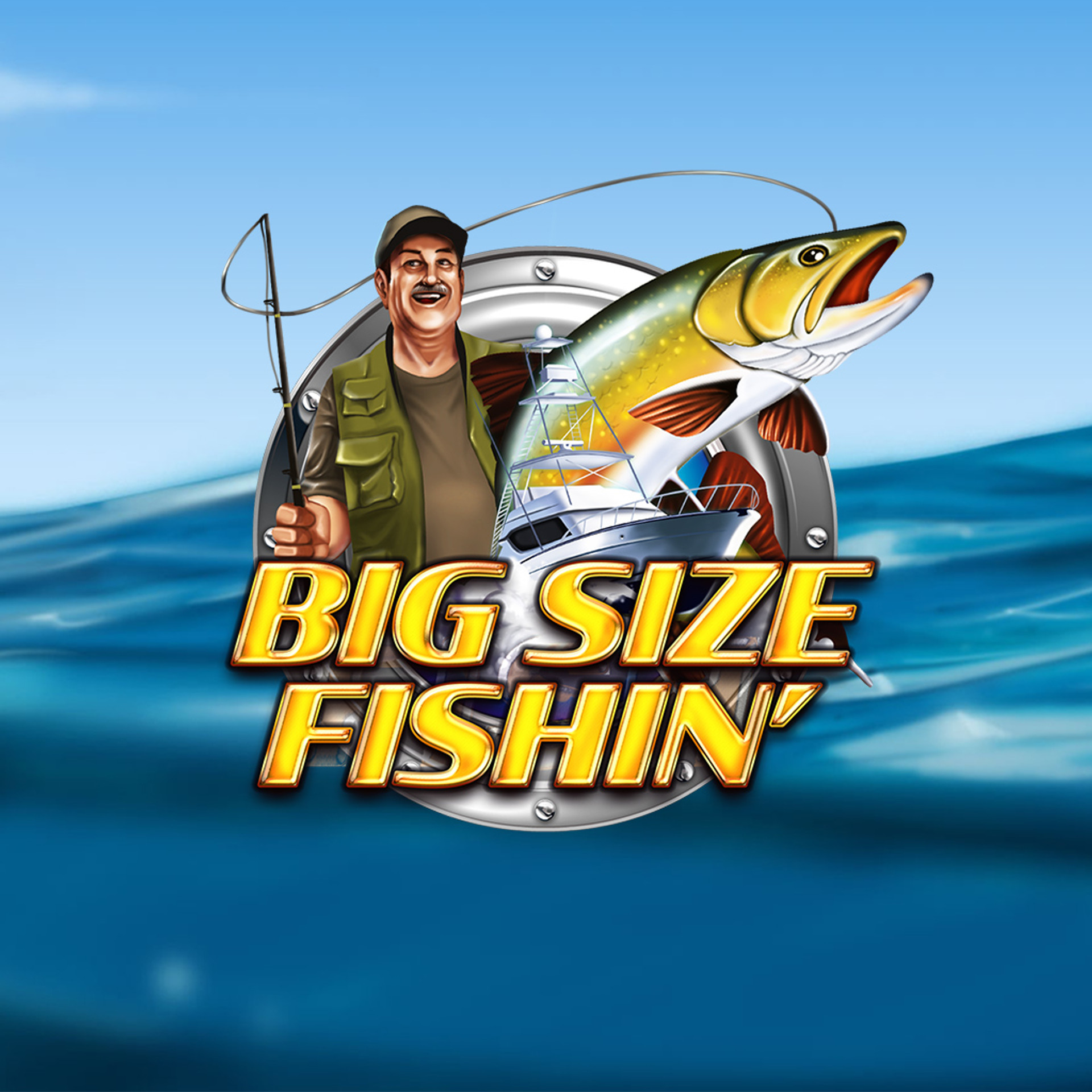 Big Size Fishin'