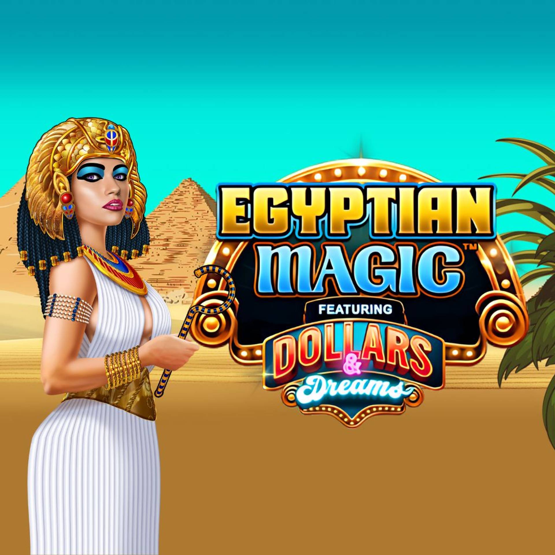 Egyptian Magic Dollars & Dreams