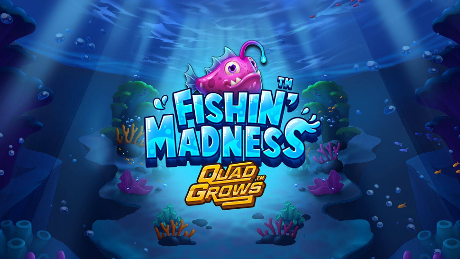 Fishin' Madness QUADGROWS
