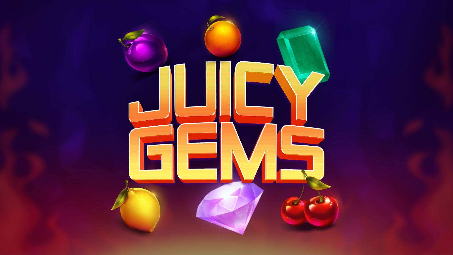 Juicy Gems