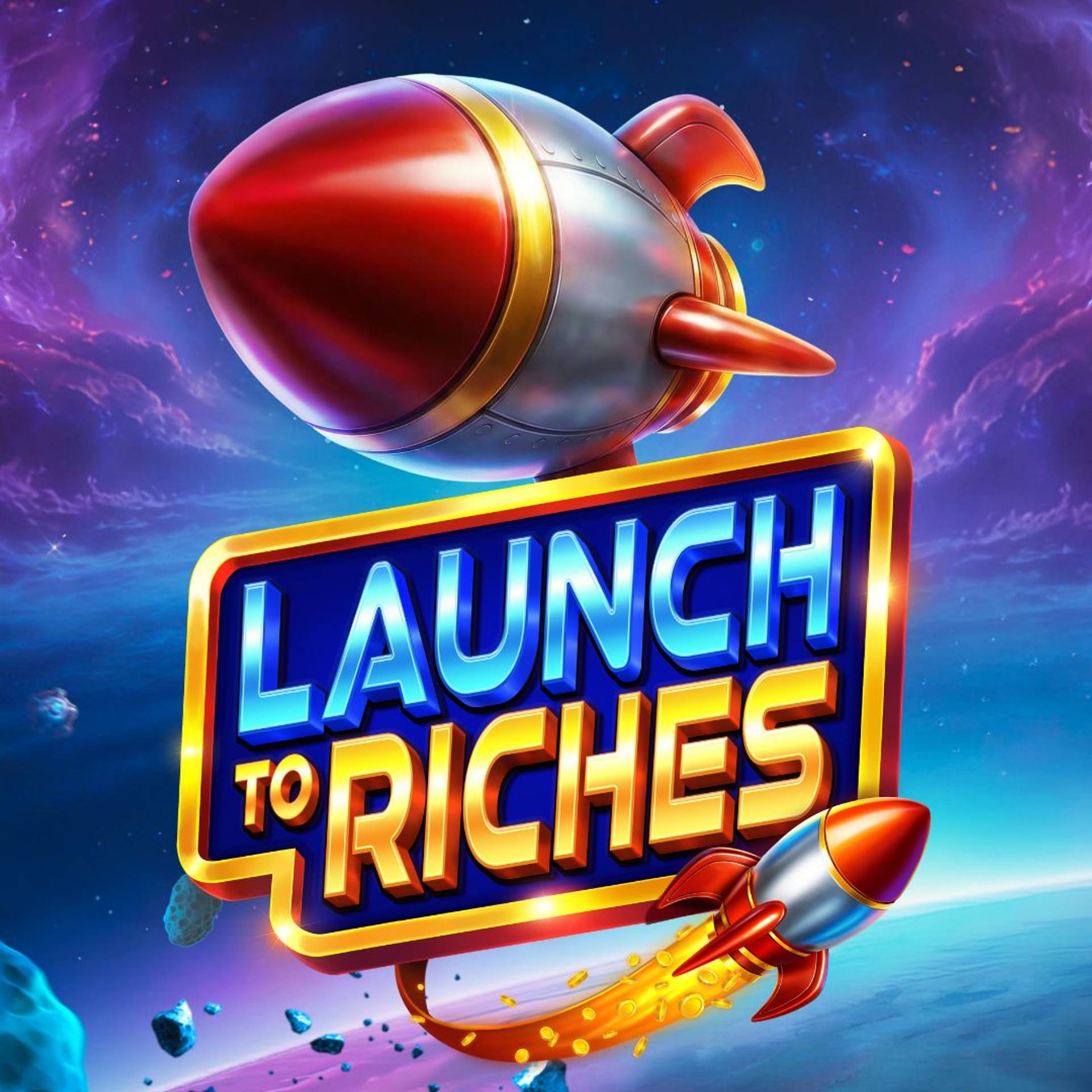 Launch to Riches