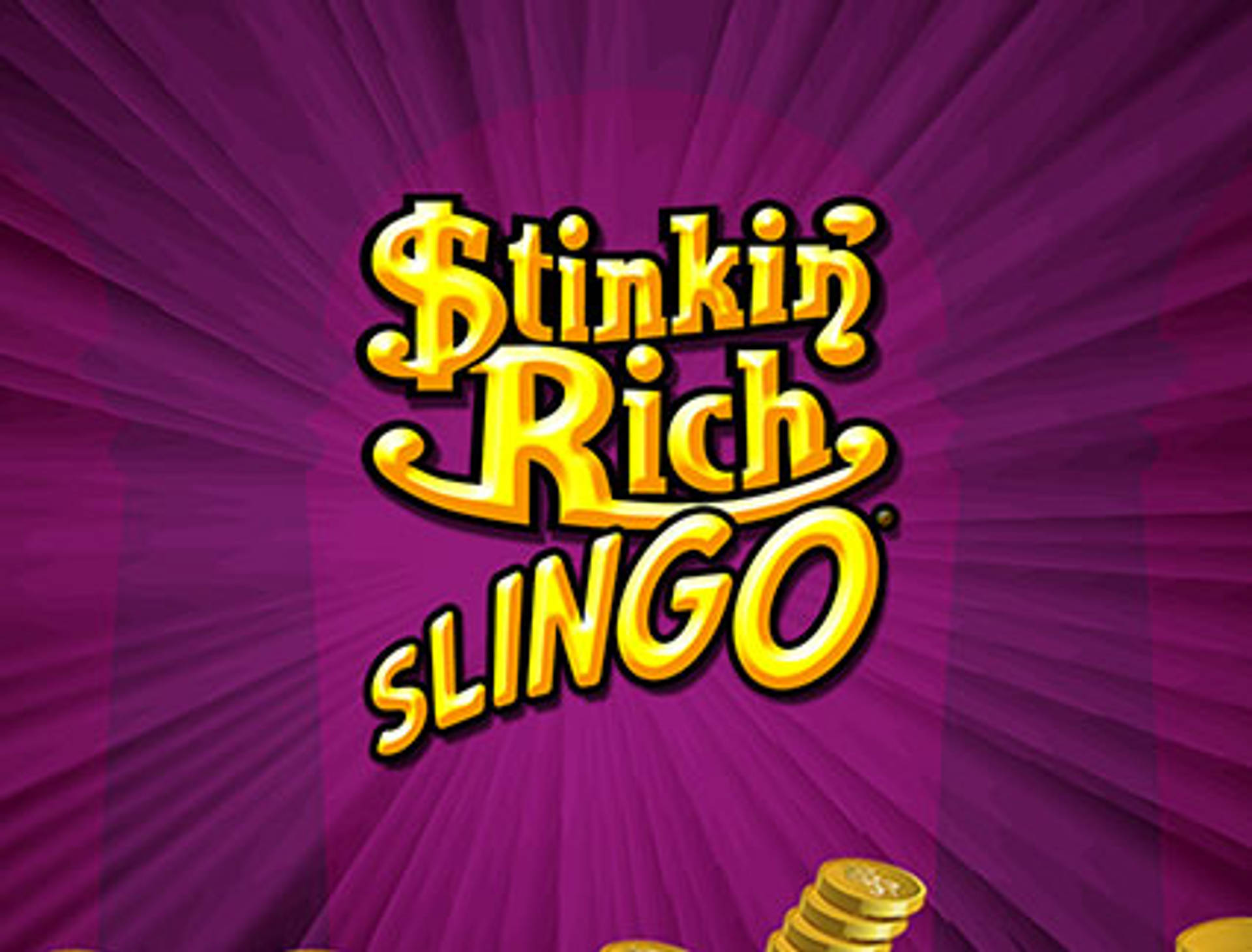 Stinkin' Rich Slingo